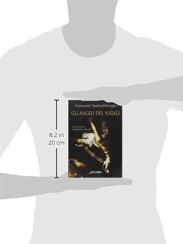 Libro - Gli angeli del Natale. I messaggeri dell'Incarnazione interpretati da sei grandi - Santambrogio, Giovanni