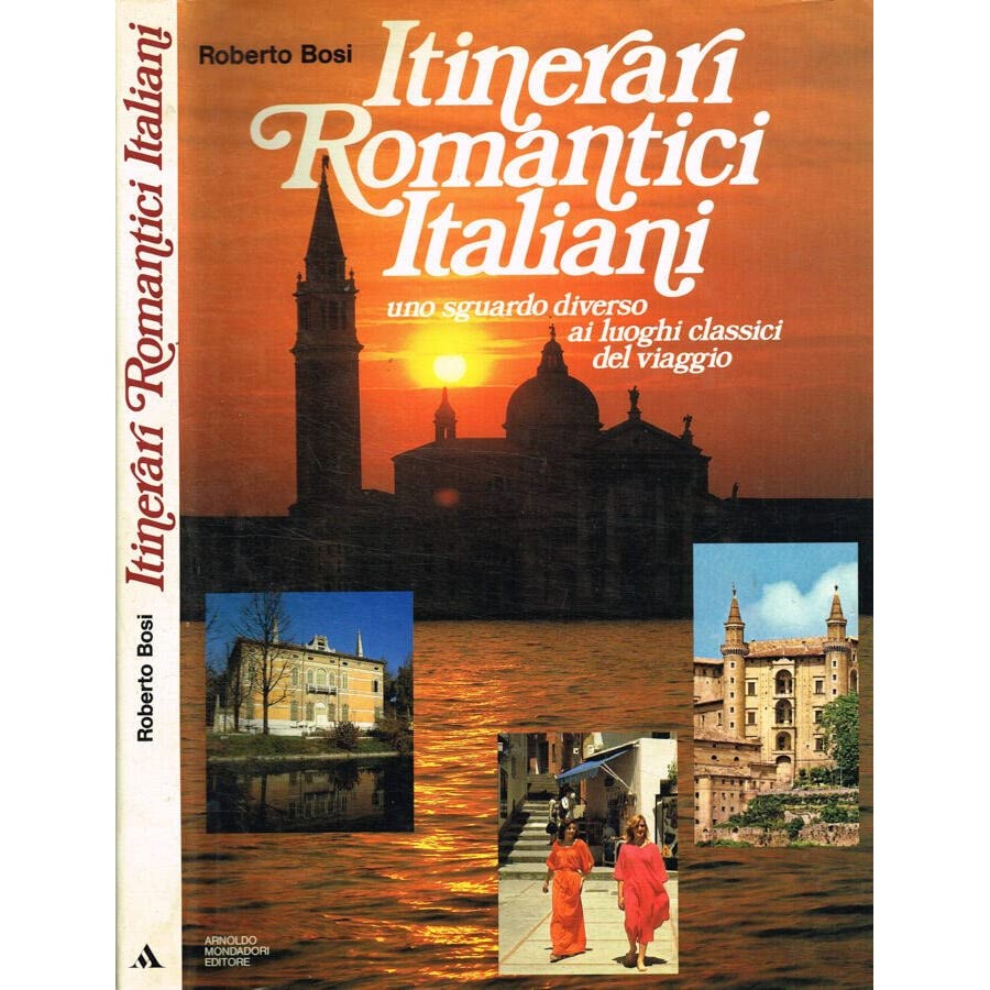 Libro - Itinerari romantici Italiani - Roberto, Bosi