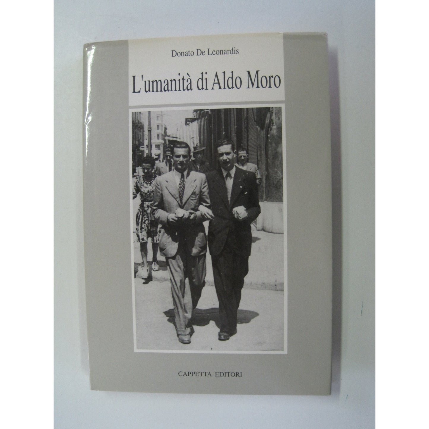 Libro - L'UMANITA' DI ALDO MORO - Donato, De Leonardis