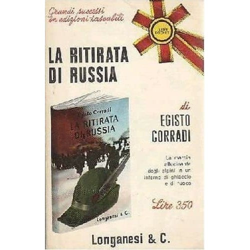LA RITIRATA DI RUSSIA Egisto Corradi 1965 Longanesi libro mi