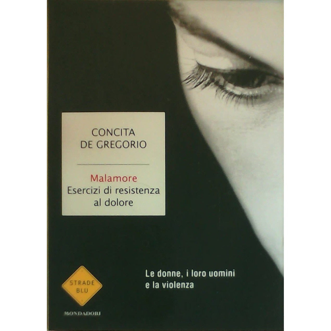 Libro - Malamore Esercizi di resistenza al do - De Gregorio, Concita