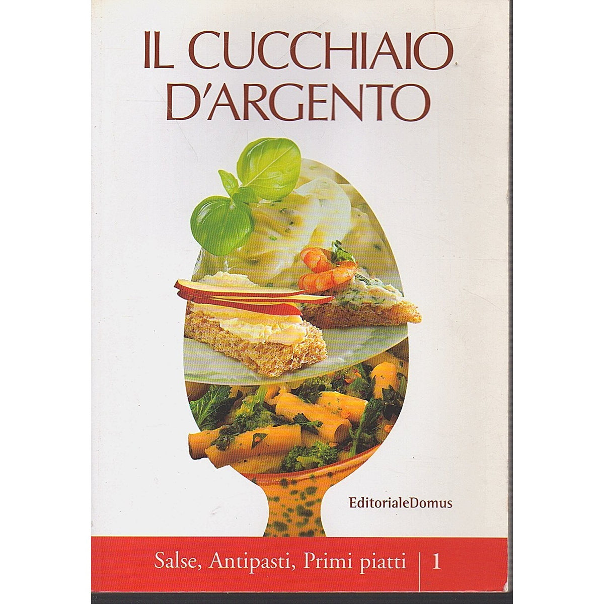 Libro - Il cucchiaio d'argento 1 Salse, Antipasti, Primi piatti Domu