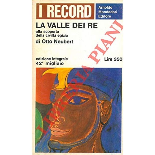 Book - The Valley of the Kings. Discovering the Egyptian civilization. - NEUBERT Otto -