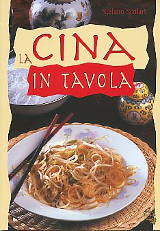 Libro - La Cina in tavola - Scolari, Stefano