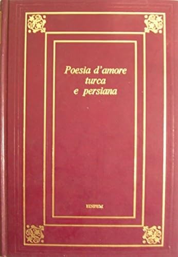 Libro - Poesia d'amore turca e persiana - AA.VV