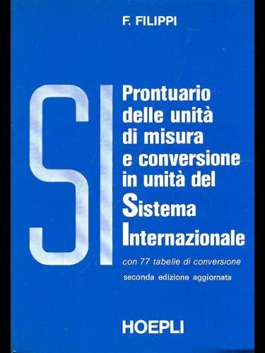 Libro - Prontuario delle unità di misura e conversione in un - Filippi, Federico