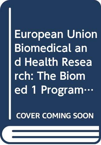 Libro - European Union Biomedical and Health Research: The Biomed 1 Programme: The EU Bi - Commission of the European Communities. Biomedical and Health Research Programme