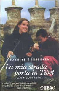 Libro - La mia strada porta in Tibet - Tenberken, Sabriye