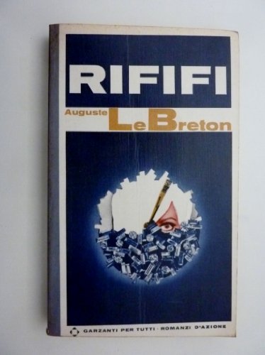 Libro - "Collana Garzanti per tutti: Romanzi d'Azione - RIFI - Auguste Le Breton