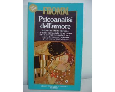 Psicoanalisi dell’amore. Necrofilia e biofilia nell’uomo