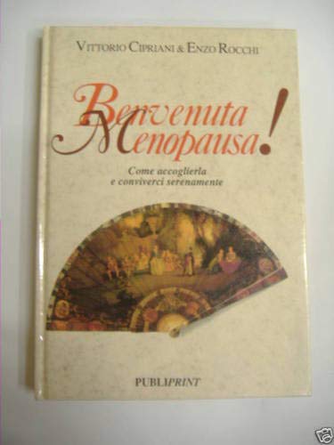 Libro - benvenuta menopausa come accoglierla e conviverci serenament