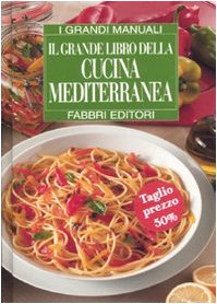 Libro - Il grande libro della cucina mediterranea. Ediz. illustrata - AA VV