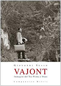 Libro - Vajont. Immagini del Toc prima e dopo. Ediz. illustr - Sesso, Giovanni