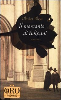 Libro - Il mercante di tulipani - Bleys, Olivier