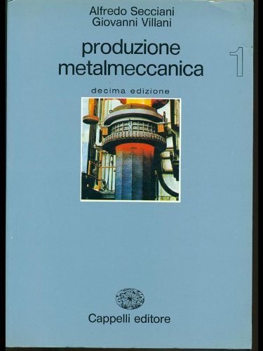 Libro - Produzione metalmeccanica 1 - Secciani - Villani