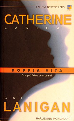 Libro - DOPPIA VITA CI SI PUO' FIDARE DI UN UOMO ? HARLEQUIN MONDADORI 1998 - CATHERINE LANIGAN
