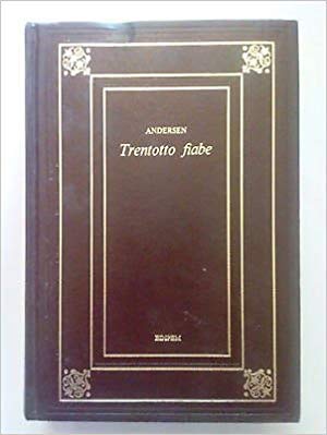 Libro - Andersen: Trentotto Fiabe ed. Edipem A31