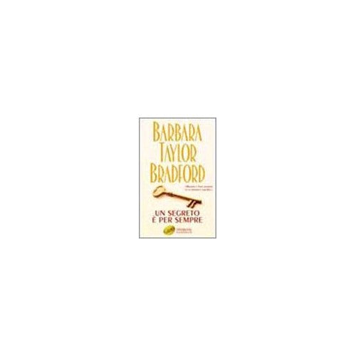 Libro - Un segreto è per sempre - Bradford, Barbara Taylor