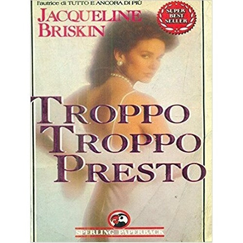 Libro - Troppo troppo presto - Briskin, Jacqueline