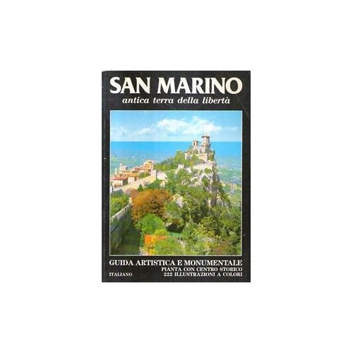 Libro - SAN MARINO ANTICA TERRA DELLA LIBERTÀ - Autori Vari