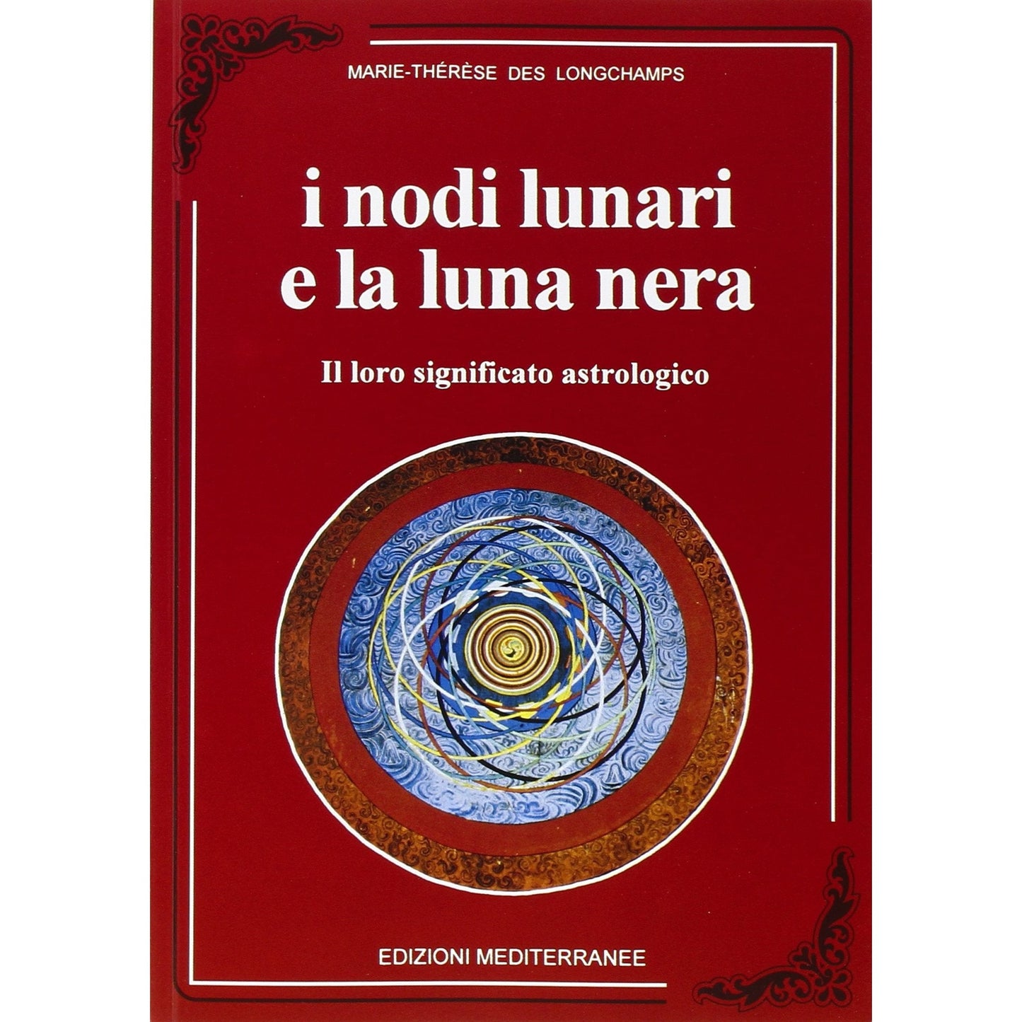Libro - I nodi lunari e la luna nera - Longchamps, Marie-Thérèse de