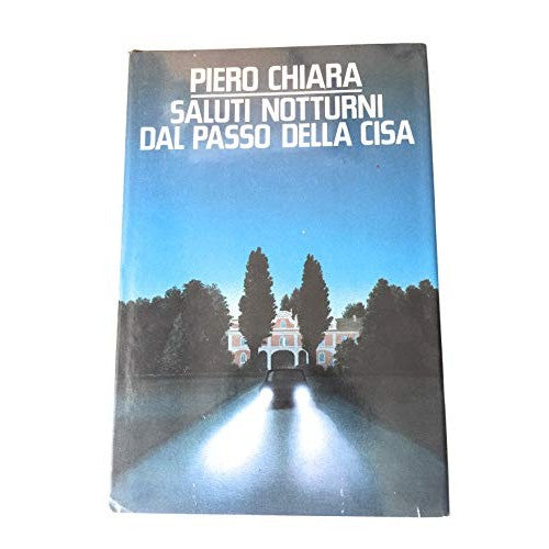 Libro - Saluti notturni dal passo della cisa Romanz - CHIARA, Piero.