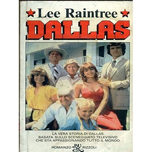Libro - DALLAS LA VERA STORIA DI DALLAS BASATA SULLO - Lee Raintree