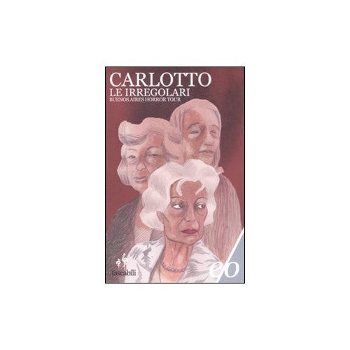 Libro - Le irregolari Buenos Aires horror tour - Carlotto, Massimo