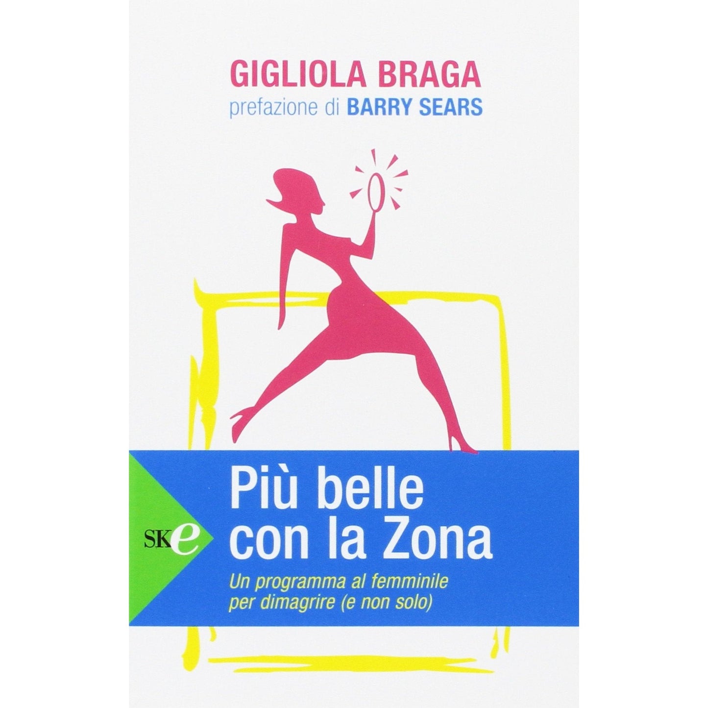 Libro - Più belle con la Zona - Braga, Gigliola