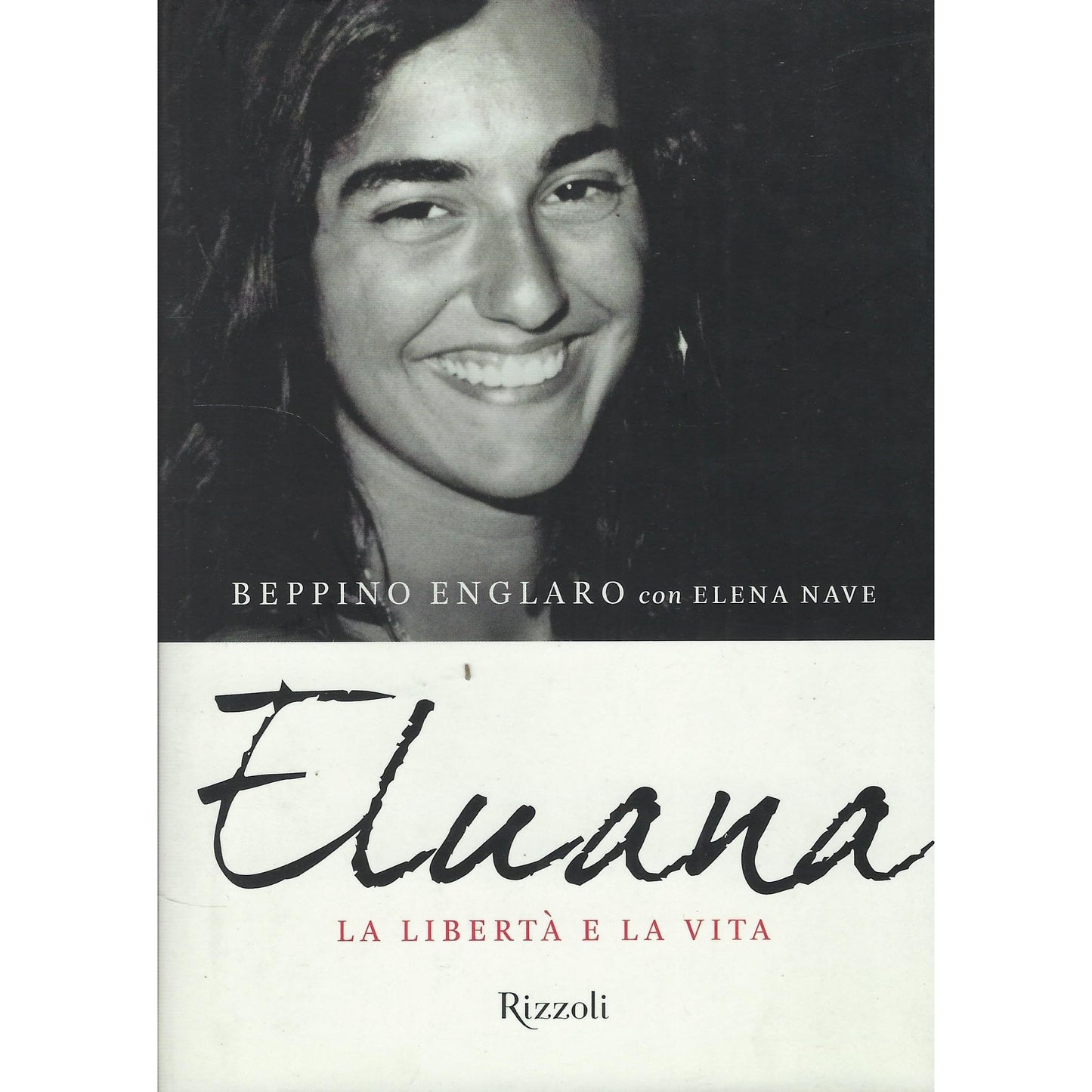 Libro - Eluana La libertà e la vita - Englaro, Beppino