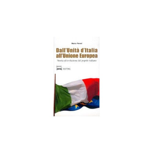 Book - From the Unification of Italy to the European Union - History and e - Marco Peroni