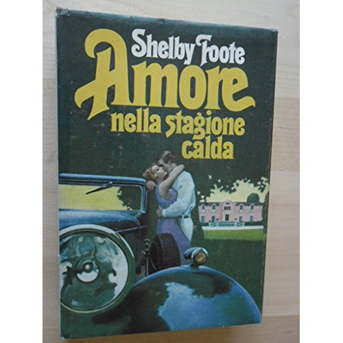 Book - Love in the Warm Season. - Shelby Foote.
