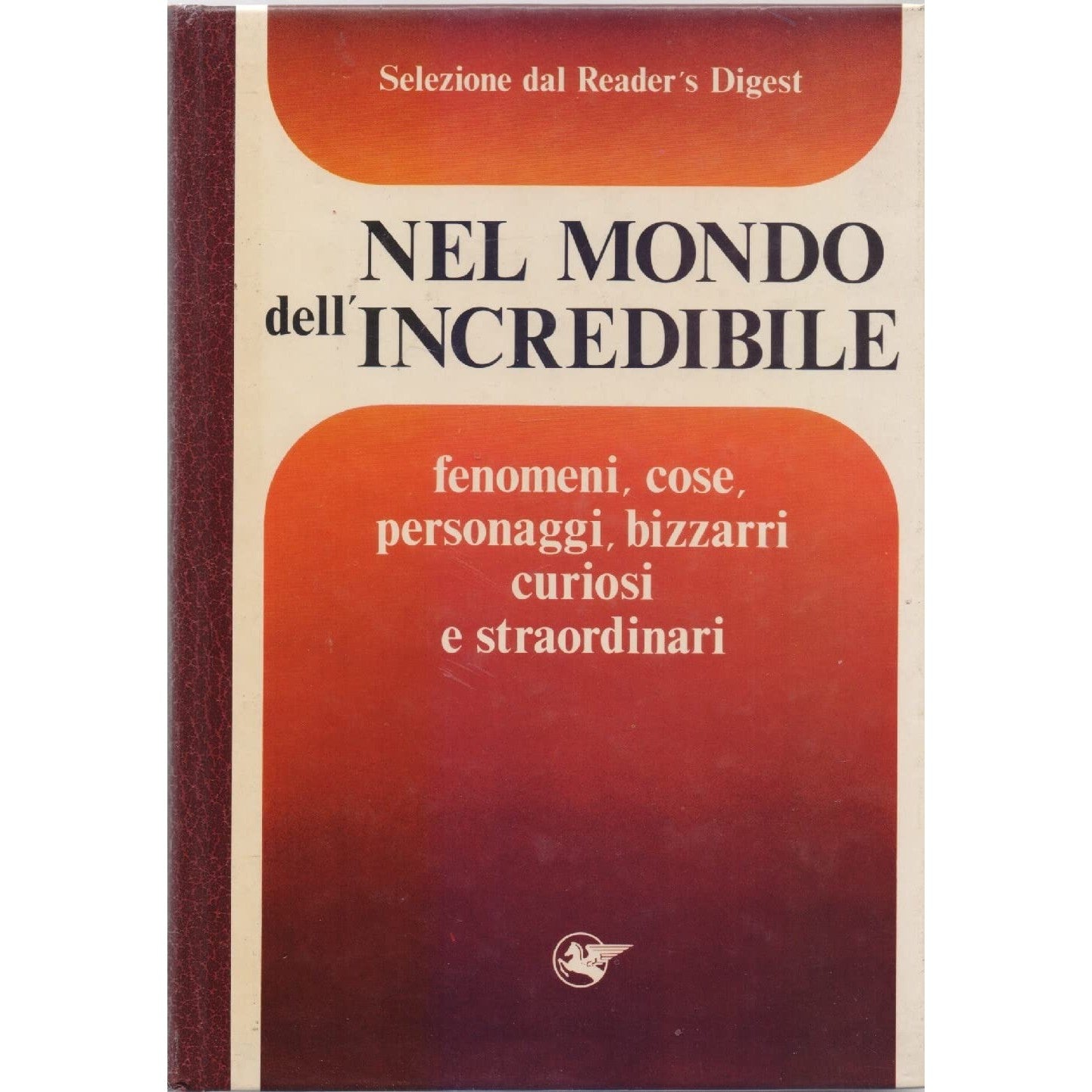 Libro - Nel mondo dell'incredibile: fenomeni, cose, personaggi, curi
