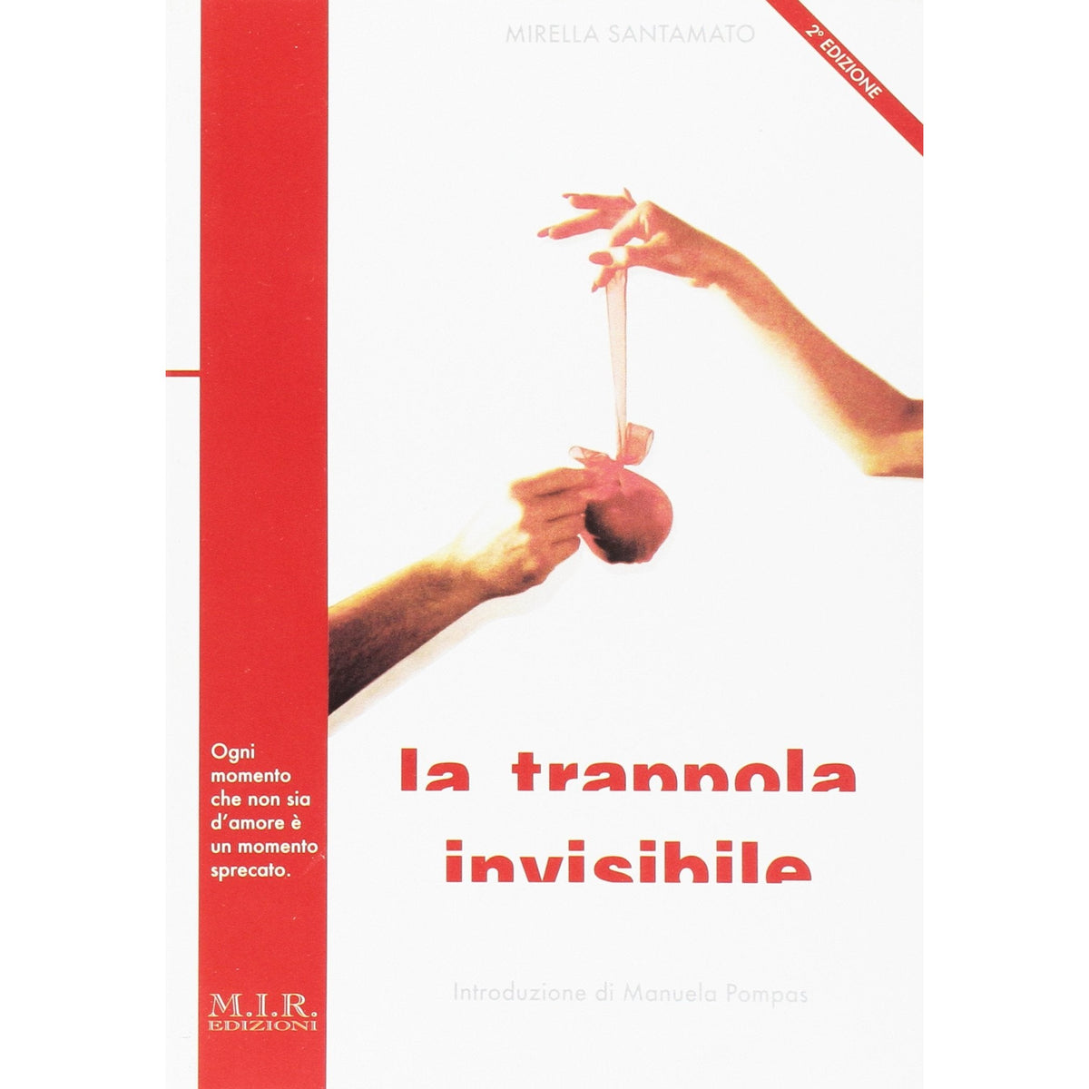 Libro - La trappola invisibile Ogni momento che - Santamato, Mirella