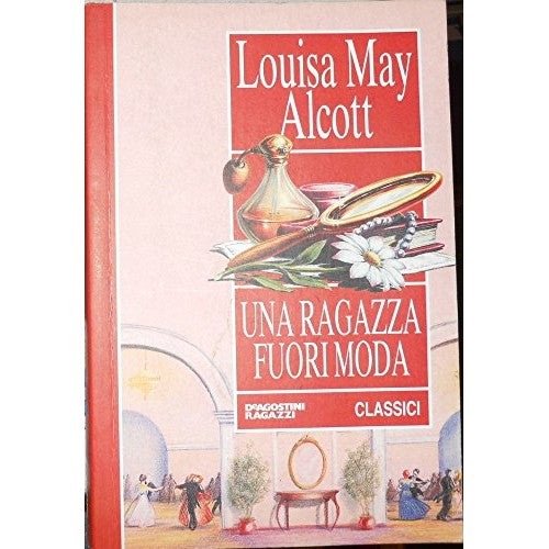 Libro - Una ragazza fuori moda - Alcott, Louisa May