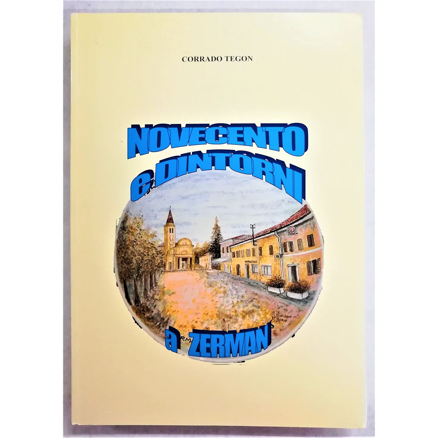 Libro - Novecento e dintorni a Zerman - Corrado, Tegon