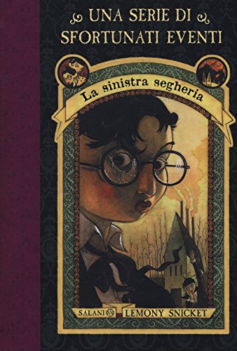 Libro - La sinistra segheria. Una serie di sfortunati eventi - Snicket, Lemony
