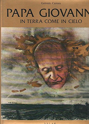 Libro - L- PAPA GIOVANNI IN TERRA COME IN CIELO - CARRARA - - CARRARA GABRIELE