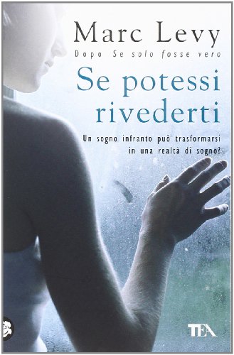 Libro - Se potessi rivederti. Un sogno infranto può trasform - Levy, Marc