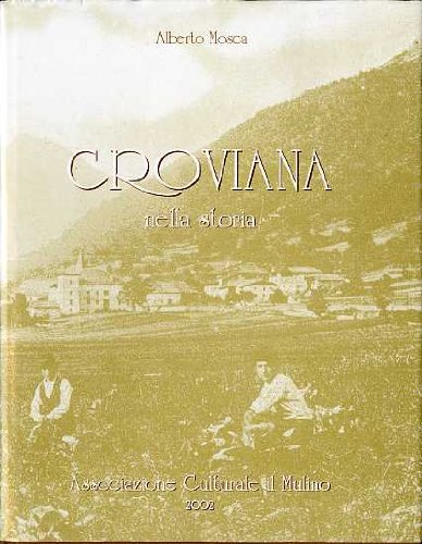 Libro - Croviana nella storia. - MOSCA, Alberto.