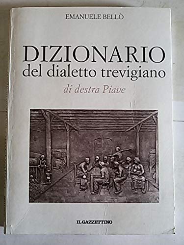 Libro - Dizionario del dialetto trevigiano di dest - Bellò, Emanuele