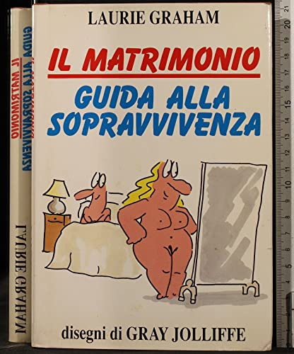 Libro - IL MATRIMONIO. GUIDA ALLA - Laurie Graham