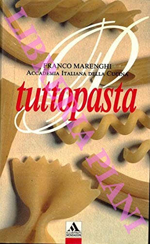 Libro - Tuttopasta. Con la collaborazione di Amalita Pacelli. - MARENGHI Franco -