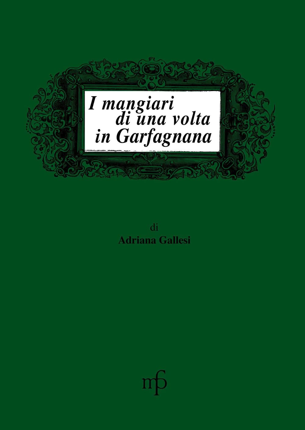 I mangiari di una volta in Garfagnana