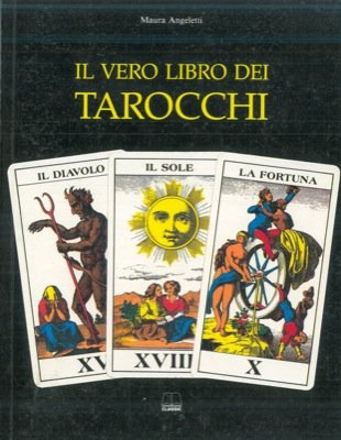 Libro - Il vero libro dei tarocchi - Angeletti, Maura