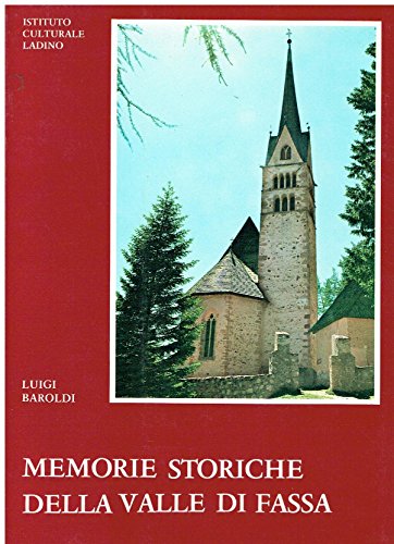 Libro - MEMORIE STORICHE DELLA VALLE DI FASSA - BAROLDI DON LUIGI