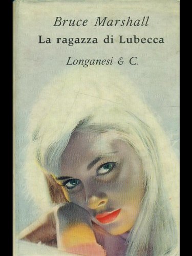 Libro - La ragazza di Lubecca - Bruce Marshall