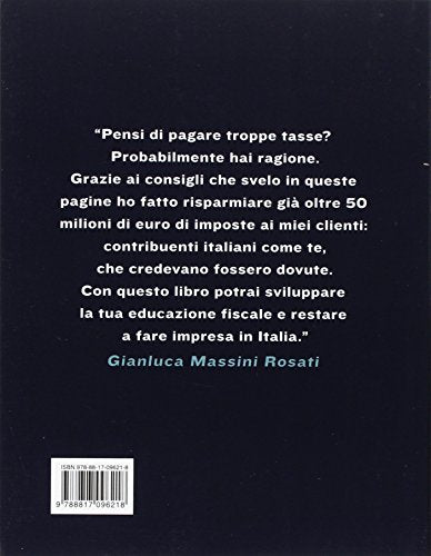 Libro - Pagare meno tasse si può. Tutti i consigli per alleggerire il tuo carico fiscale - Massini Rosati, Gianluca