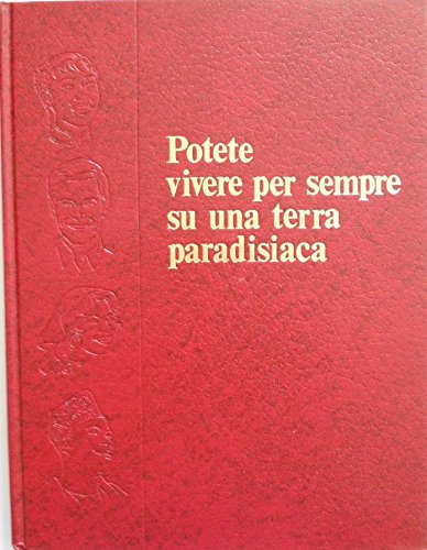 Libro - POTETE VIVERE PER SEMPRE SU UNA TERRA PARADISIACA - Aa. Vv.