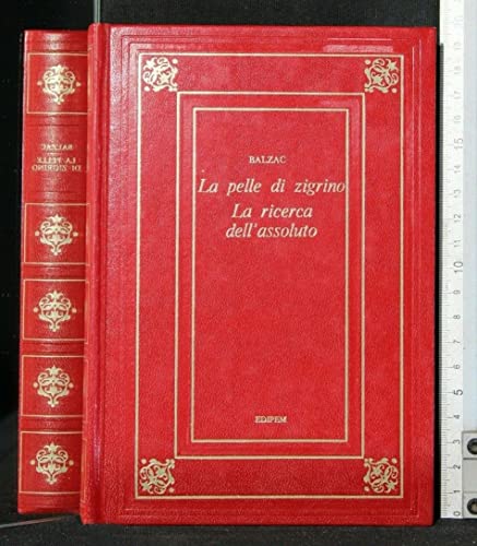 Libro - LA PELLE DI ZIGRINO. LA RICERCA DELL'ASSOLUTO. Balzac. Edipe